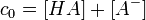  c_0 = [HA] + [A^-] 