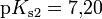 \mathrm{p}K_{\mathrm{s2}}=7{,}20 \ 
