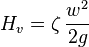H_v = \zeta \, \frac{w^2}{2 g}