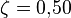 \zeta = 0{,}50
