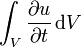 \int_V \frac{\partial u}{\partial t} \,\mathrm{d}V