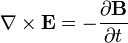 \nabla \times \mathbf{E}=-\frac{\partial \mathbf{B}}{\partial t}