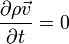 \frac{\partial \rho \vec v}{\partial t} = 0