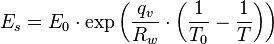  E_s = E_0 \cdot \exp\left( \frac{q_v}{R_w}\cdot\left( \frac1{T_0} - \frac1T \right) \right) 