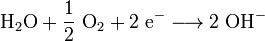 \mathrm{H_2O + \frac{1}{2} \ O_2 + 2 \ e^- \longrightarrow 2 \ OH^- }