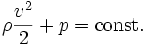 \rho \frac{v^2}{2} + p = \mbox{const.} 