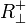 R^{+}_{\perp}